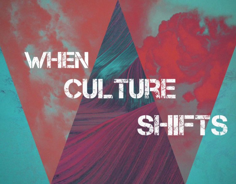 When Culture Shifts- Part 4